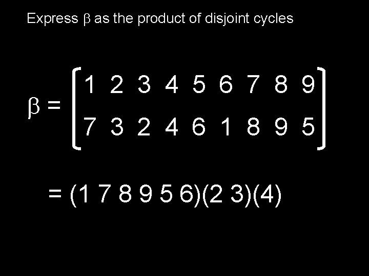 Express as the product of disjoint cycles = 1 2 3 4 5 6