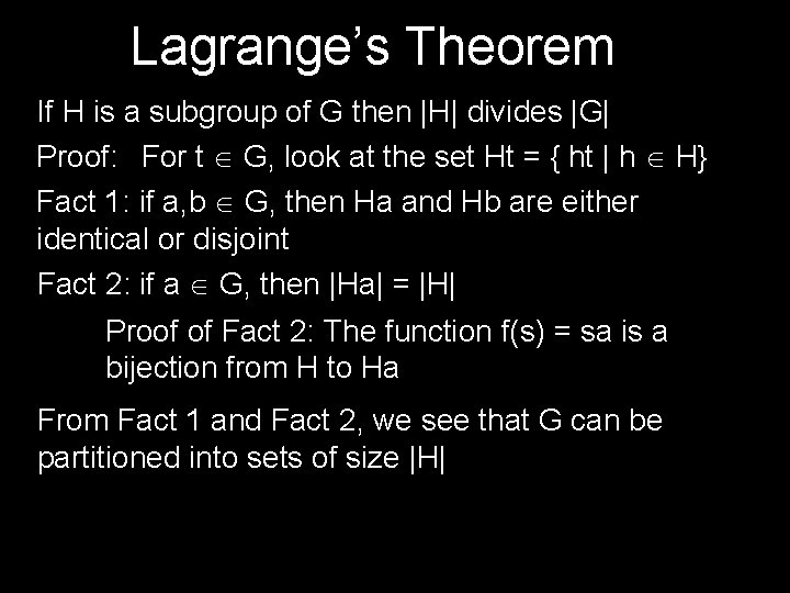 Lagrange’s Theorem If H is a subgroup of G then |H| divides |G| Proof: