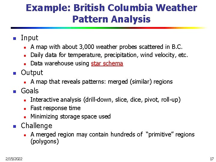 Example: British Columbia Weather Pattern Analysis n Input n n Output n n A