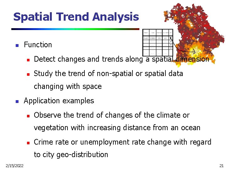 Spatial Trend Analysis n Function n Detect changes and trends along a spatial dimension