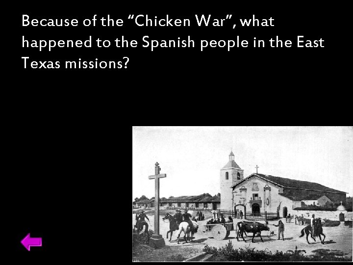 Because of the “Chicken War”, what happened to the Spanish people in the East