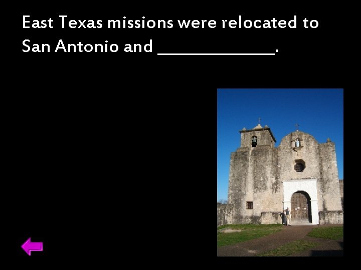 East Texas missions were relocated to San Antonio and ________. 