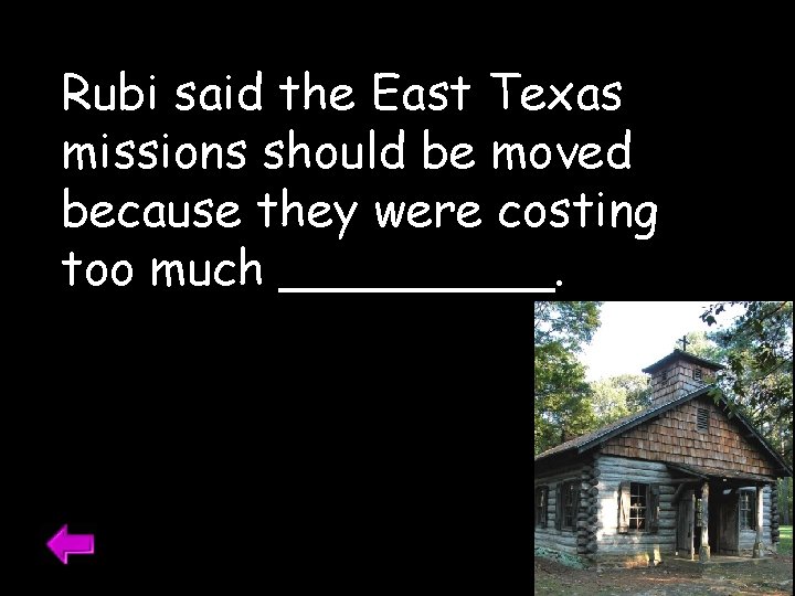 Rubi said the East Texas missions should be moved because they were costing too