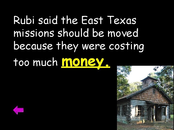 Rubi said the East Texas missions should be moved because they were costing too