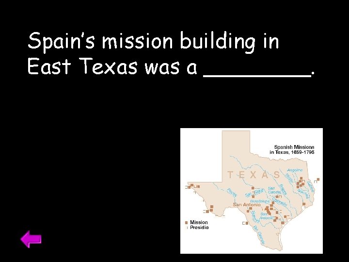 Spain’s mission building in East Texas was a ____. 