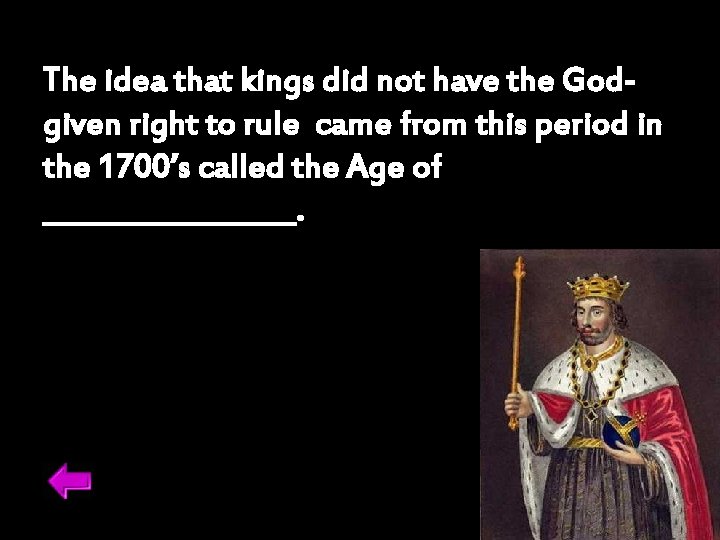 The idea that kings did not have the Godgiven right to rule came from