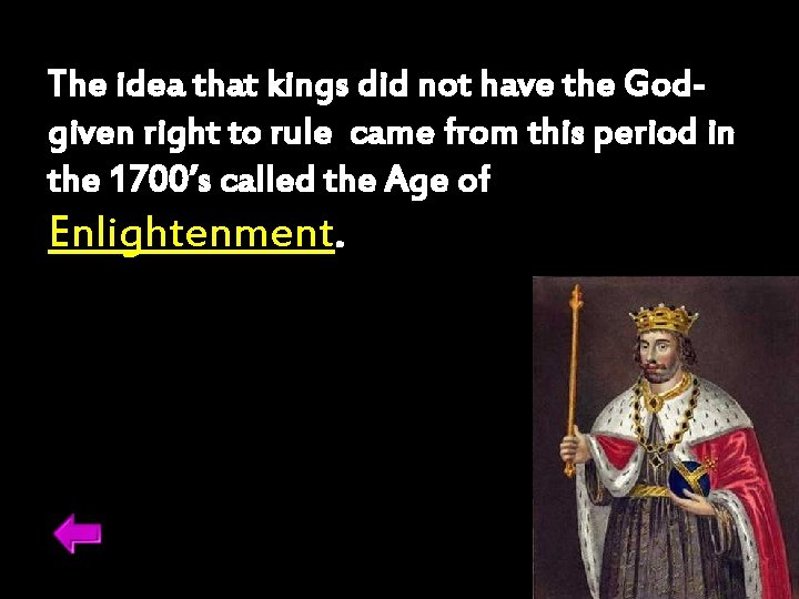 The idea that kings did not have the Godgiven right to rule came from