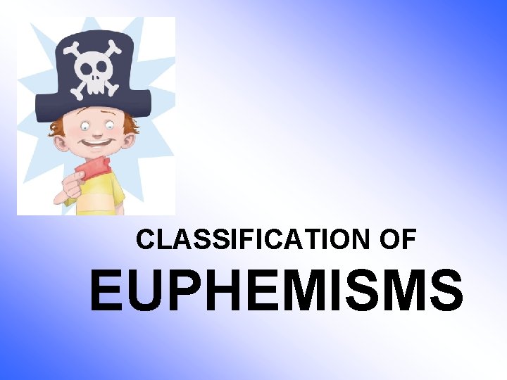 CLASSIFICATION OF EUPHEMISMS 
