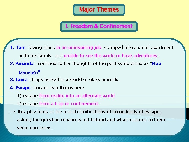 Major Themes I. Freedom & Confinement 1. Tom : being stuck in an uninspiring