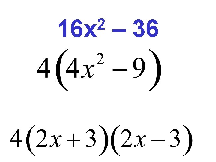 2 16 x – 36 