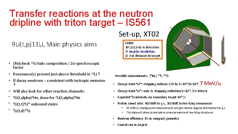 Transfer reactions at the neutron dripline with triton target – IS 561 Set-up, XT