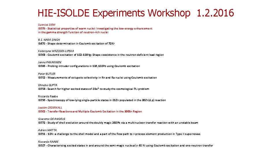 HIE-ISOLDE Experiments Workshop 1. 2. 2016 Sunniva SIEM IS 559 - Statistical properties of