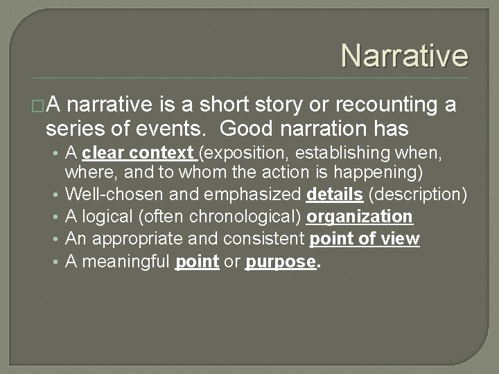 Narrative �A narrative is a short story or recounting a series of events. Good