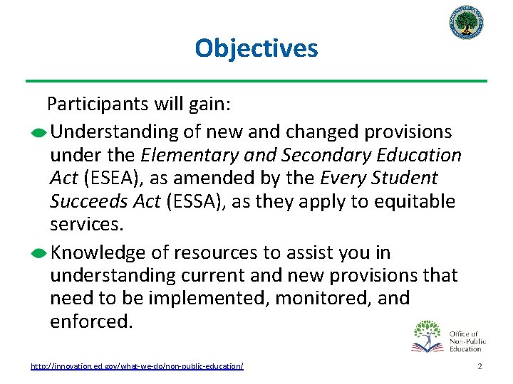 Objectives Participants will gain: Understanding of new and changed provisions under the Elementary and