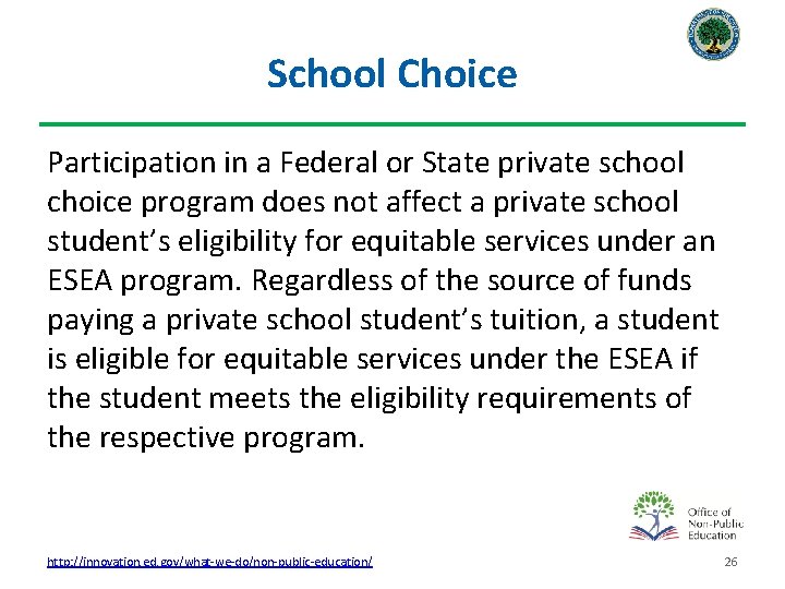 School Choice Participation in a Federal or State private school choice program does not