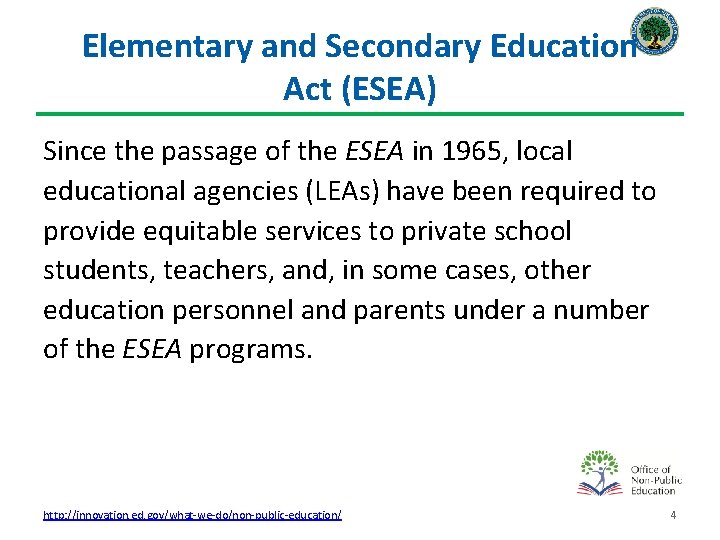 Elementary and Secondary Education Act (ESEA) Since the passage of the ESEA in 1965,