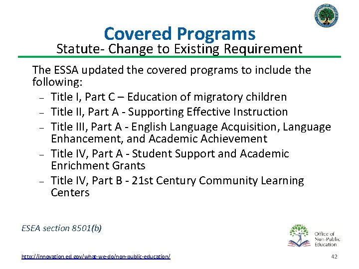 Covered Programs Statute- Change to Existing Requirement The ESSA updated the covered programs to