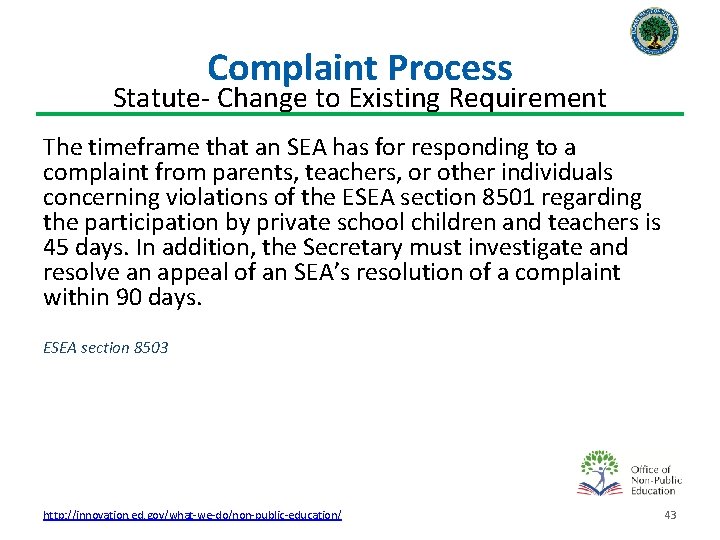 Complaint Process Statute- Change to Existing Requirement The timeframe that an SEA has for