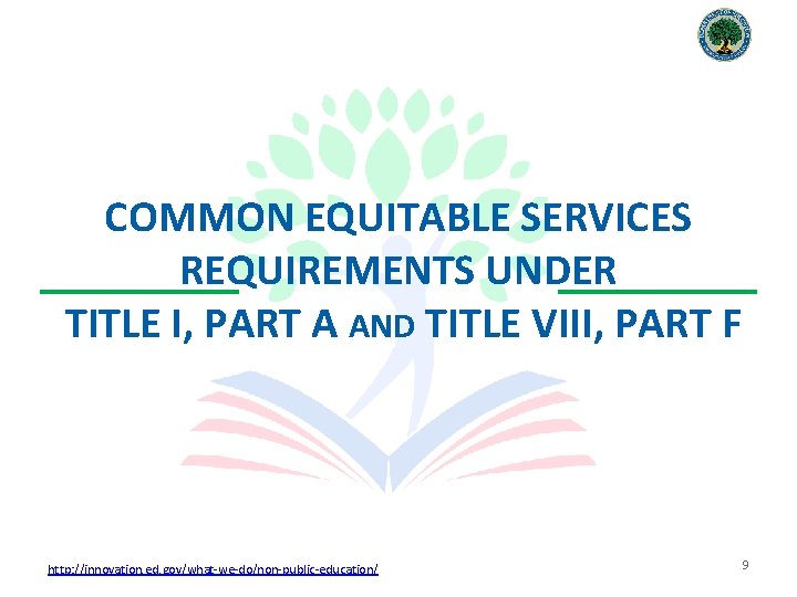 COMMON EQUITABLE SERVICES REQUIREMENTS UNDER TITLE I, PART A AND TITLE VIII, PART F