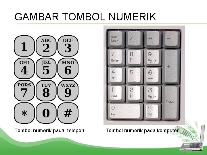 GAMBAR TOMBOL NUMERIK Tombol numerik pada telepon Tombol numerik pada komputer 