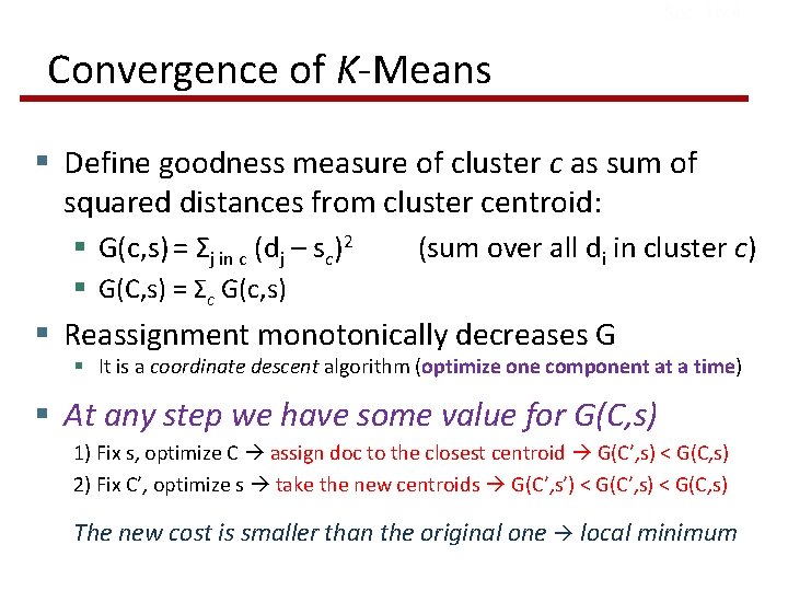 Sec. 16. 4 Convergence of K-Means § Define goodness measure of cluster c as