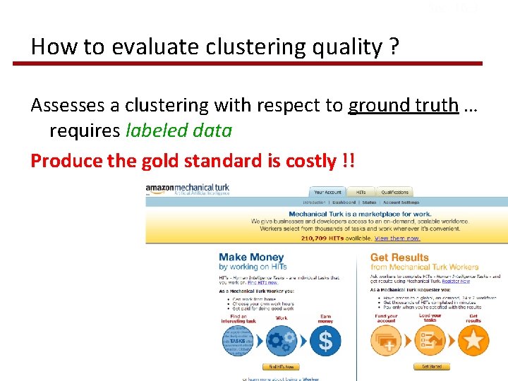 Sec. 16. 3 How to evaluate clustering quality ? Assesses a clustering with respect