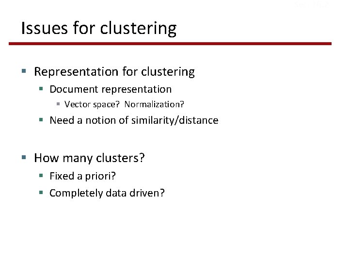 Sec. 16. 2 Issues for clustering § Representation for clustering § Document representation §
