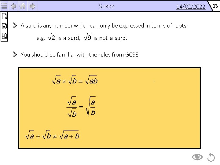 SURDS 14/02/2022 A surd is any number which can only be expressed in terms