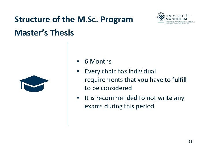 Structure of the M. Sc. Program Master’s Thesis • 6 Months • Every chair