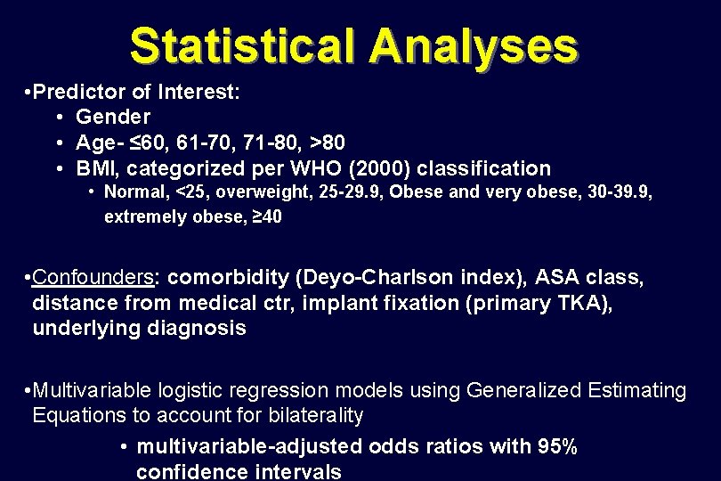 Statistical Analyses • Predictor of Interest: • Gender • Age- ≤ 60, 61 -70,