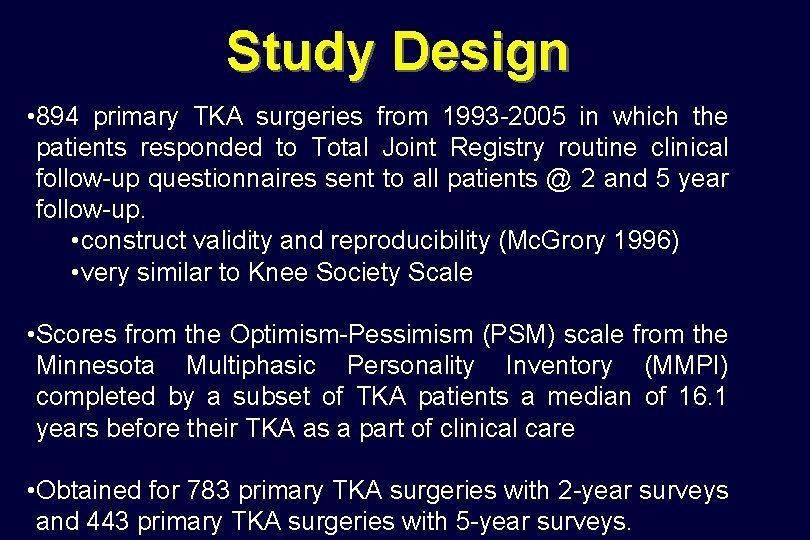 Study Design • 894 primary TKA surgeries from 1993 -2005 in which the patients