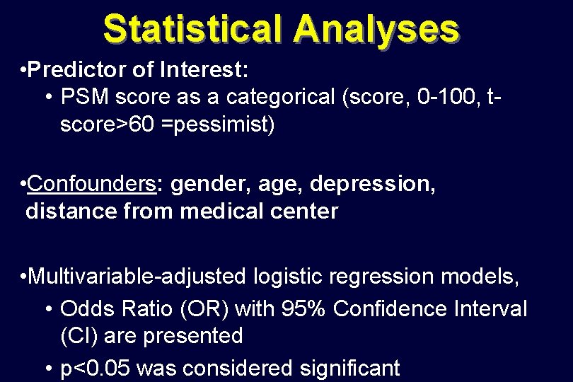 Statistical Analyses • Predictor of Interest: • PSM score as a categorical (score, 0