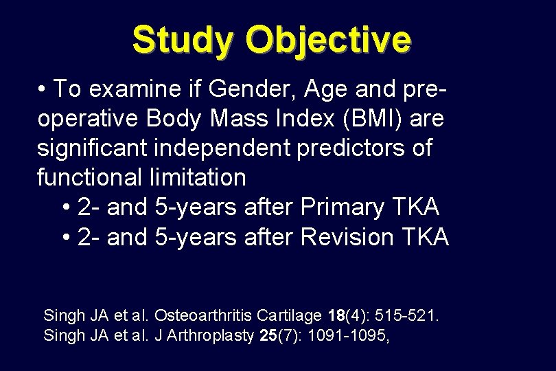 Study Objective • To examine if Gender, Age and preoperative Body Mass Index (BMI)