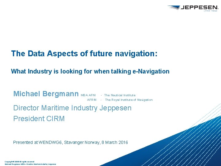 The Data Aspects of future navigation What Industry