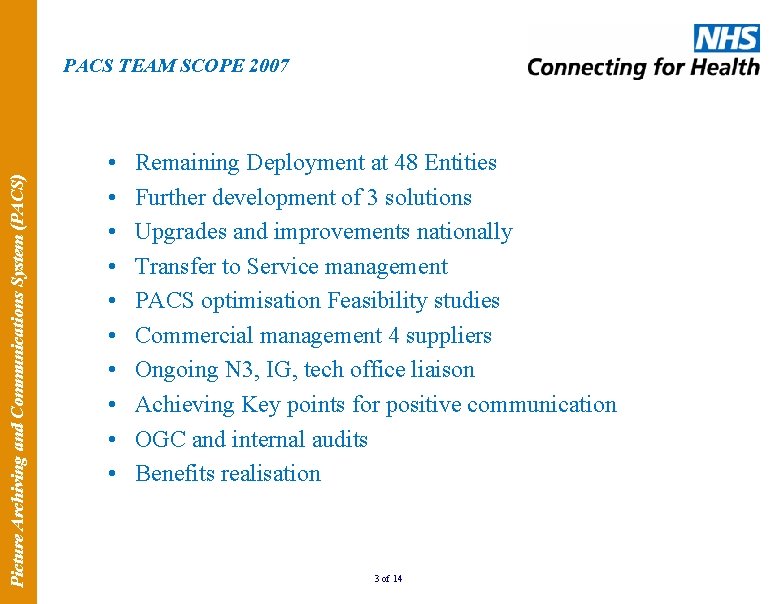 Picture Archiving and Communications System (PACS) PACS TEAM SCOPE 2007 • • • Remaining