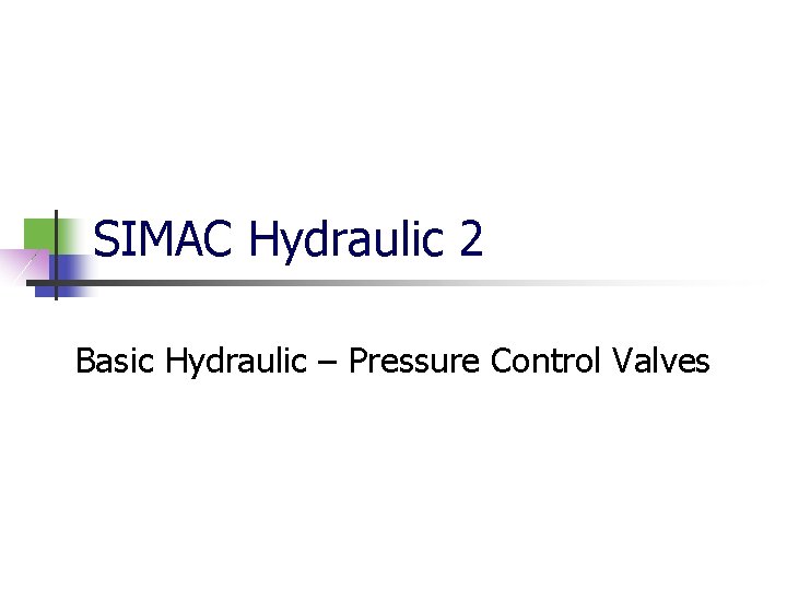 SIMAC Hydraulic 2 Basic Hydraulic – Pressure Control Valves 