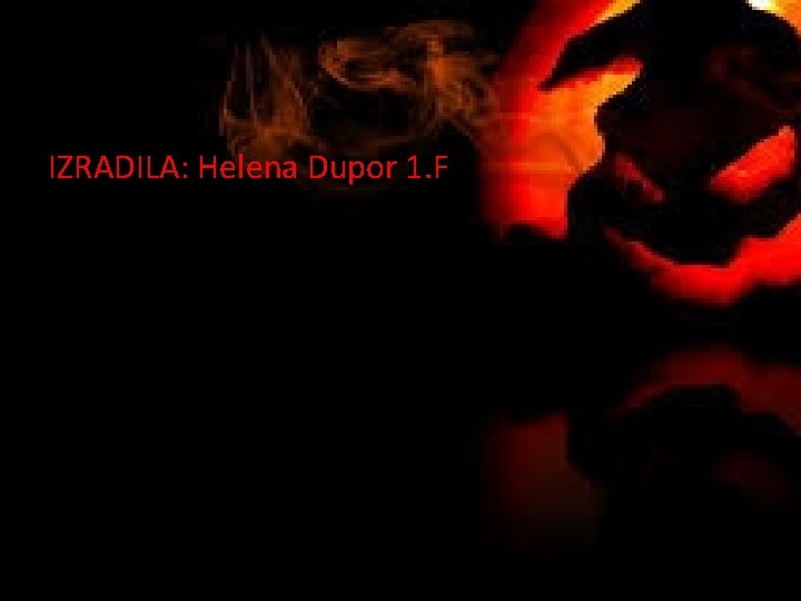 IZRADILA: Helena Dupor 1. F 