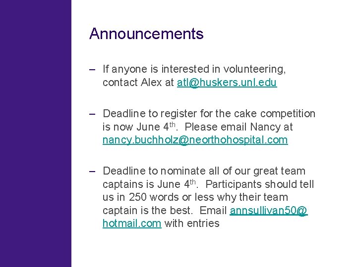 Announcements – If anyone is interested in volunteering, contact Alex at atl@huskers. unl. edu