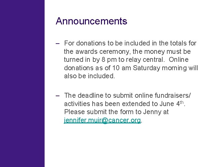 Announcements – For donations to be included in the totals for the awards ceremony,