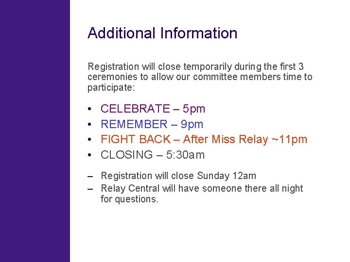 Additional Information Registration will close temporarily during the first 3 ceremonies to allow our