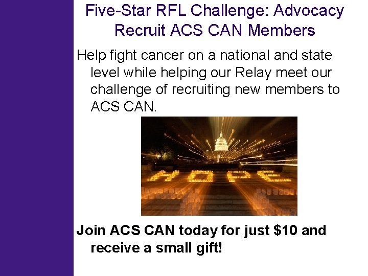 Five-Star RFL Challenge: Advocacy Recruit ACS CAN Members Help fight cancer on a national
