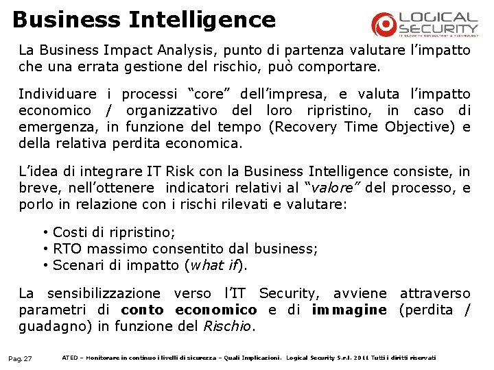 Business Intelligence La Business Impact Analysis, punto di partenza valutare l’impatto che una errata