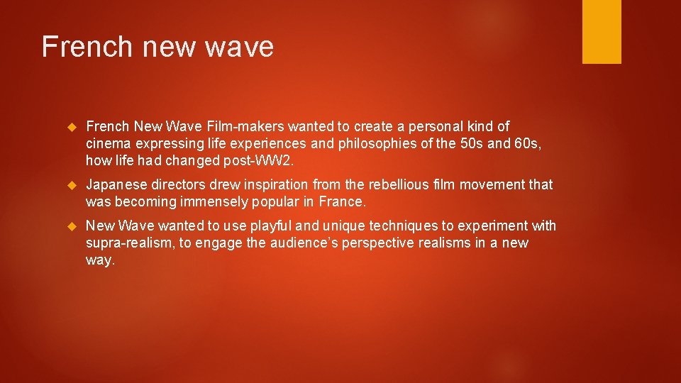 French new wave French New Wave Film-makers wanted to create a personal kind of