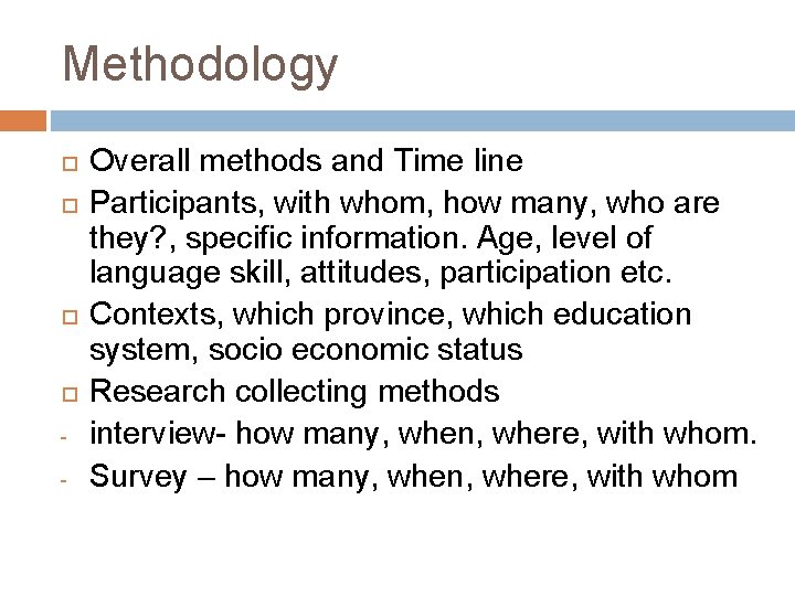 Methodology - Overall methods and Time line Participants, with whom, how many, who are