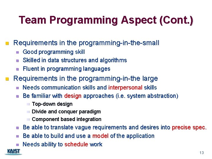 Team Programming Aspect (Cont. ) n Requirements in the programming-in-the-small n n Good programming