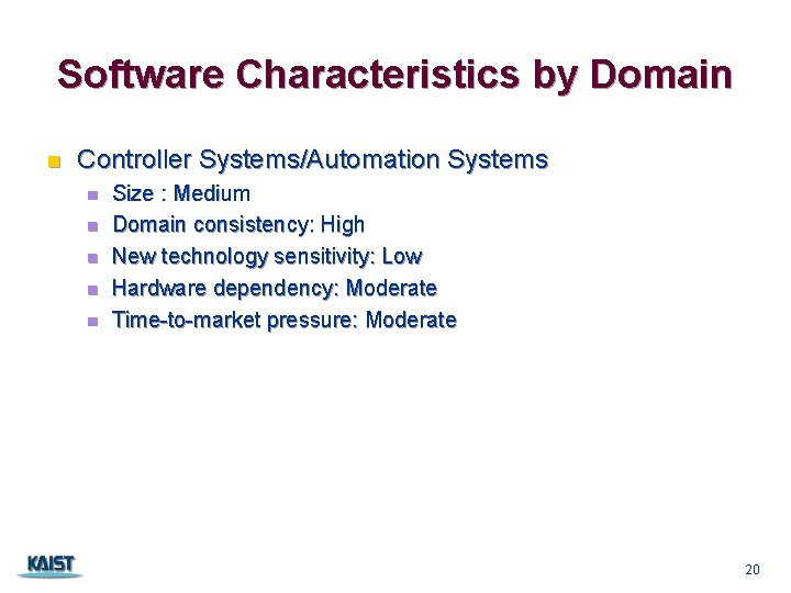 Software Characteristics by Domain n Controller Systems/Automation Systems n n n Size : Medium