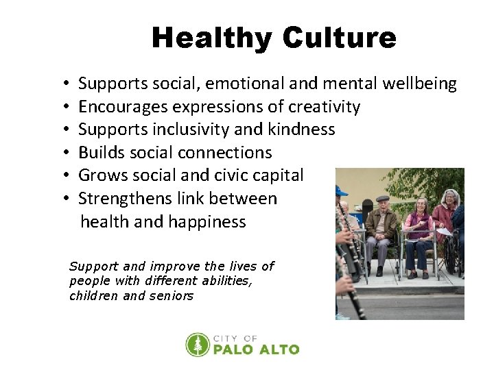 Healthy Culture • • • Supports social, emotional and mental wellbeing Encourages expressions of