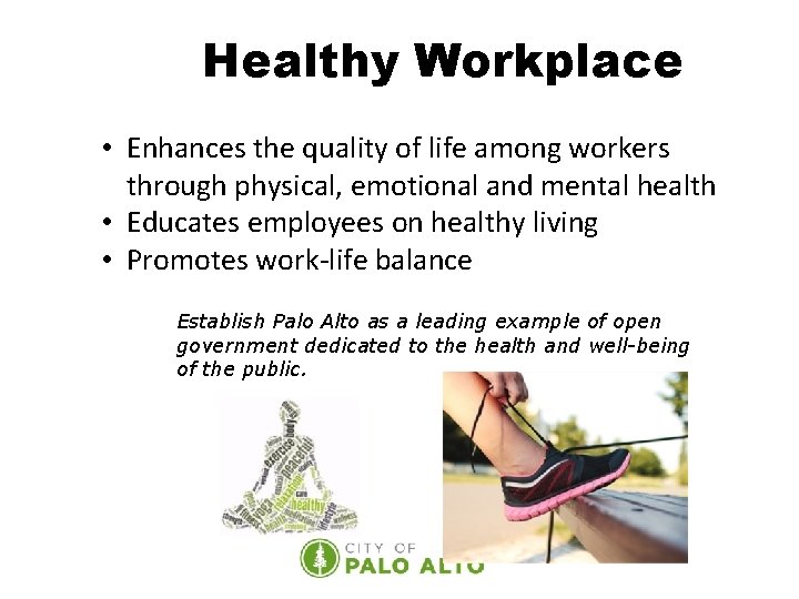 Healthy Workplace • Enhances the quality of life among workers through physical, emotional and