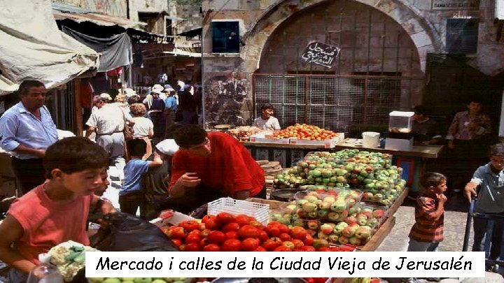 Mercado i calles de la Ciudad Vieja de Jerusalén 