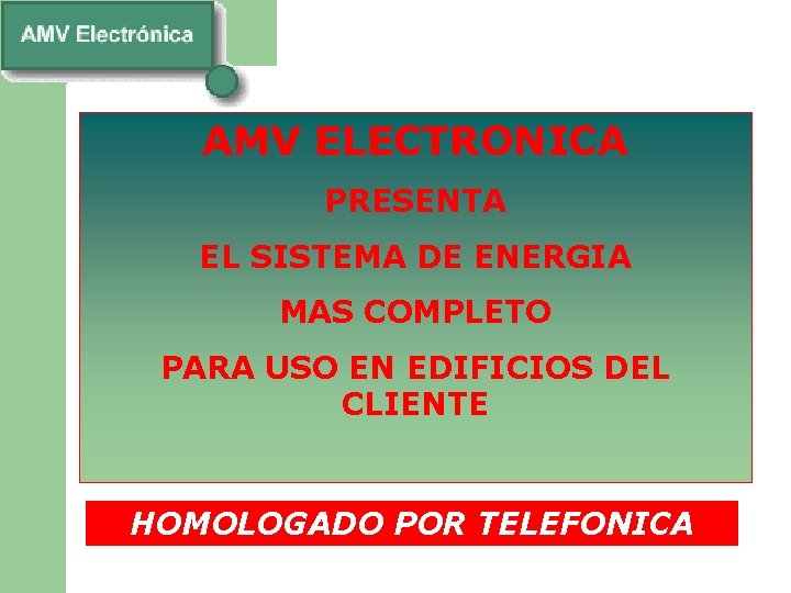 AMV ELECTRONICA PRESENTA EL SISTEMA DE ENERGIA MAS COMPLETO PARA USO EN EDIFICIOS DEL